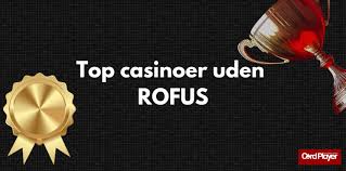 Spil på Casinoer uden ROFUS - Oplev friheden ved online spil